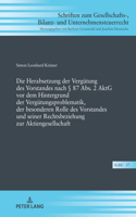 Herabsetzung der Verguetung des Vorstandes nach § 87 Abs. 2 AktG vor dem Hintergrund der Verguetungsproblematik, der besonderen Rolle des Vorstandes und seiner Rechtsbeziehung zur Aktiengesellschaft