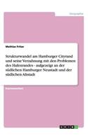 Strukturwandel am Hamburger Cityrand und seine Verzahnung mit den Problemen des Hafenrandes - aufgezeigt an der südlichen Hamburger Neustadt und der südlichen Altstadt