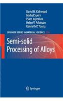 Semi-Solid Processing of Alloys