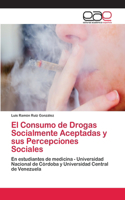 Consumo de Drogas Socialmente Aceptadas y sus Percepciones Sociales