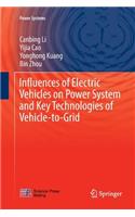 Influences of Electric Vehicles on Power System and Key Technologies of Vehicle-To-Grid