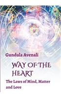Way of the Heart: The Laws of Mind, Matter and Love(English)