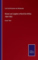 Reisen und Jagden in Nord-Ost-Afrika 1864-1865