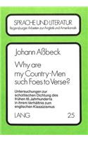 Why are my Country-Men such Foes to Verse?