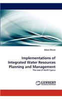 Implementations of Integrated Water Resources Planning and Management