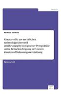Zusatzstoffe aus rechtlicher, technologischer und ernährungsphysiologischer Perspektive unter Berücksichtigung der neuen Zusatzstoffzulassungsverordnung