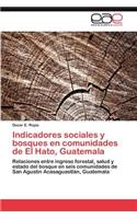 Indicadores sociales y bosques en comunidades de El Hato, Guatemala