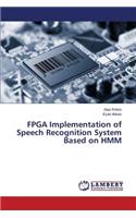 FPGA Implementation of Speech Recognition System Based on Hmm