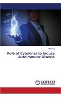 Role of Cytokines to Induce Autoimmune Disease
