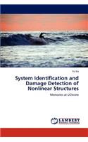 System Identification and Damage Detection of Nonlinear Structures