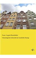 Chronologische Uebersicht der Geschichte Danzigs: (German)