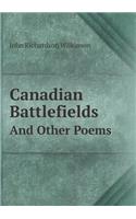 Canadian Battlefields and Other Poems