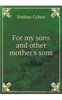 For My Sons and Other Mother's Sons