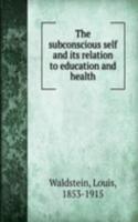 subconscious self and its relation to education and health