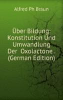 Uber Bildung: Konstitution Und Umwandlung Der  Oxolactone . (German Edition)