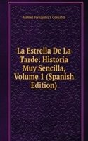 La Estrella De La Tarde: Historia Muy Sencilla, Volume 1 (Spanish Edition)