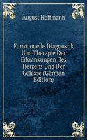 Funktionelle Diagnostik Und Therapie Der Erkrankungen Des Herzens Und Der Gefasse