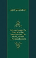 Untersuchungen Zur Naturlehre Des Menschen Und Der Thiere, Volume 4 (German Edition)