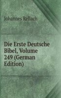 Die Erste Deutsche Bibel, Volume 249 (German Edition)