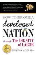 How to Become a Developed Nation Through The Dignity of Labour