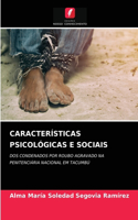 Características Psicológicas E Sociais