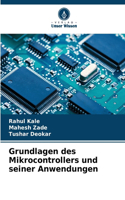 Grundlagen des Mikrocontrollers und seiner Anwendungen