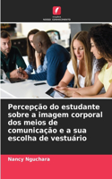 Percepção do estudante sobre a imagem corporal dos meios de comunicação e a sua escolha de vestuário
