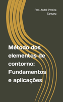 Método dos elementos de contorno: Fundamentos e aplicações