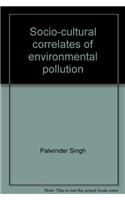 Socio-cultural Correlates Of Environmental Pollution