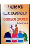 A Guide For U.G.C. Examination For Physical Education