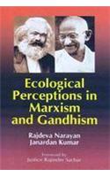 Ecological Perceptions in Marxism and Gandhism