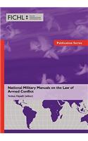 National Military Manuals on the Law of Armed Conflict