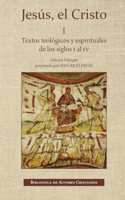 Jesus, el Cristo. I: Textos teologicos y espirituales de los siglos I al IV