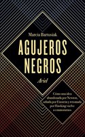 Agujeros s: Como una idea abandonada por Newton, odiada por Einstein y retomada por Hawking vuelve a enamorarnos
