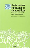 HACIA NUEVAS INSTITUCIONES DEMOCRATICAS: DIFERENCIA, SOSTENIMIENTO DE LA VIDA Y POLITICAS PUBLICAS (UTILES) (Spanish Edition)