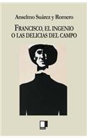 Francisco, El Ingenio O Las Delicias del Campo