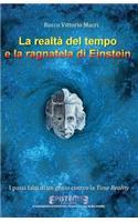 La realtà del tempo e la ragnatela di Einstein: (Italian)