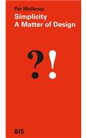 Simplicity: A Matter of Design