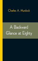 Backward Glance at Eighty