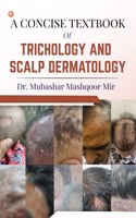 A Concise Textbook Of Trichology And Scalp Dermatology