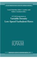 Iutam Symposium on Variable Density Low-Speed Turbulent Flows