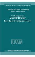 Iutam Symposium on Variable Density Low-Speed Turbulent Flows