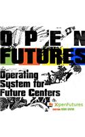 Open Futures - an Operating System for Future Centers