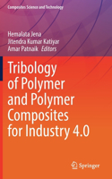 Tribology of Polymer and Polymer Composites for Industry 4.0