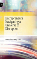 Entrepreneurs Navigating a Universe of Disruption