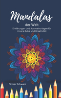 Mandalas der Welt: Erklärungen und Ausmalvorlagen für innere Ruhe und Kreativität