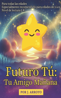 Futuro Tú: Tu Amigo Mañana