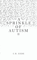 A Sprinkle of Autism II: (The Neurodiverse Universe)