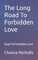 Long Road To Forbidden Love: Road To Forbidden Love