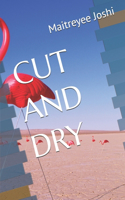 Cut and Dry